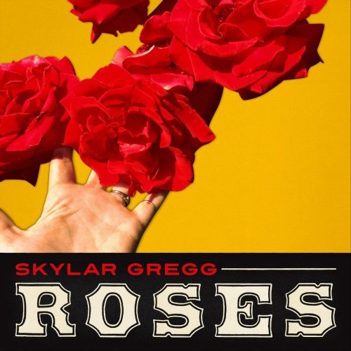 Skylar Gregg - Roses (2020)